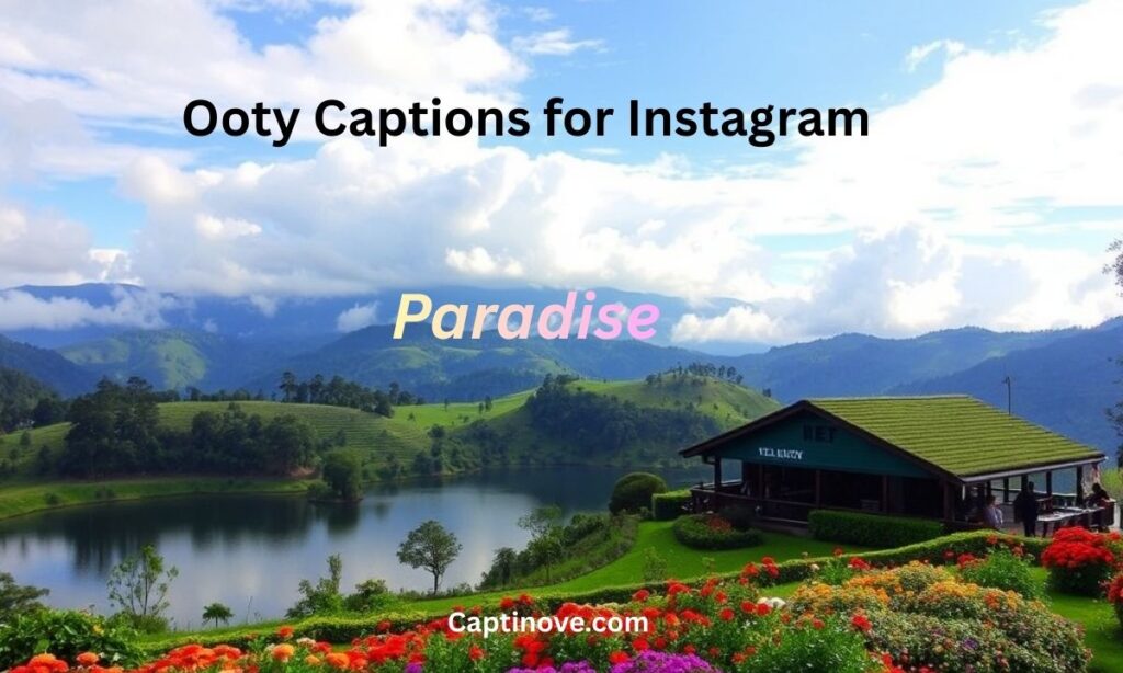 One Word Ooty Captions for Instagram