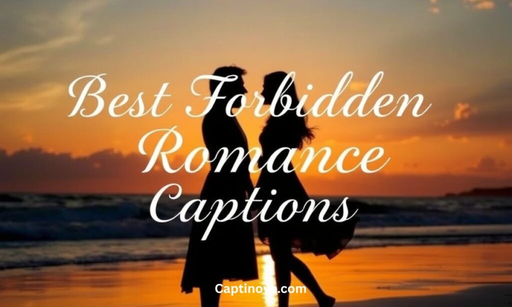 Best Forbidden Romance Captions