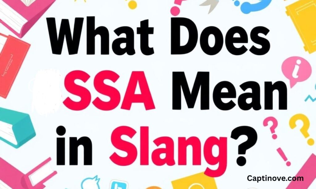 What Does SSA Mean in Slang