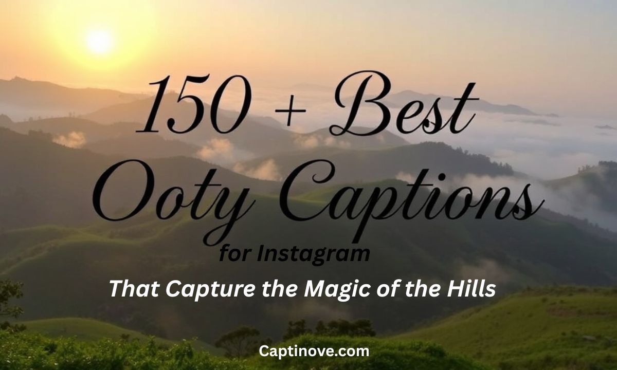 Best Ooty Captions for Instagram